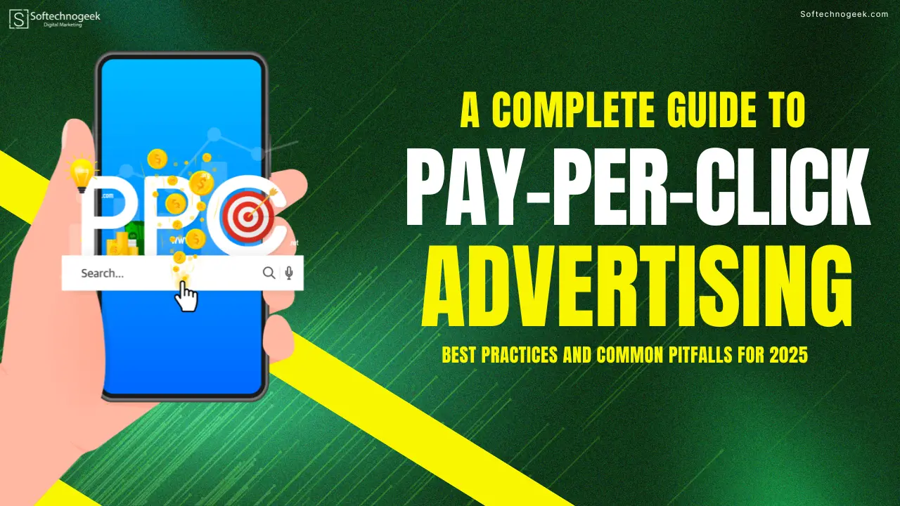 Guide to Pay-Per-Click Advertising (PPC) - Best Practices & Pitfall