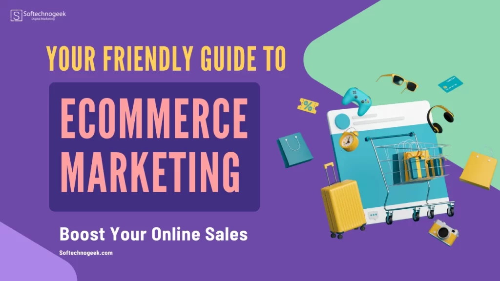 Ecommerce Marketing: Boost Sales